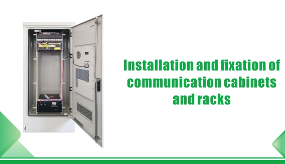 Installation and fixation of communication  cabinets and racks, regular maintenance and  auditing